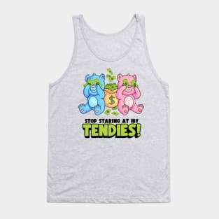 Stop Staring at my Tendies! Tank Top